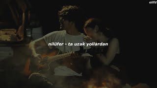 Nilüfer - Ta Uzak Yollardan (Şarkı)