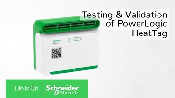 Testing and Validation of PowerLogic HeatTag - Electrical Fire Prevention | Schneider Electric
