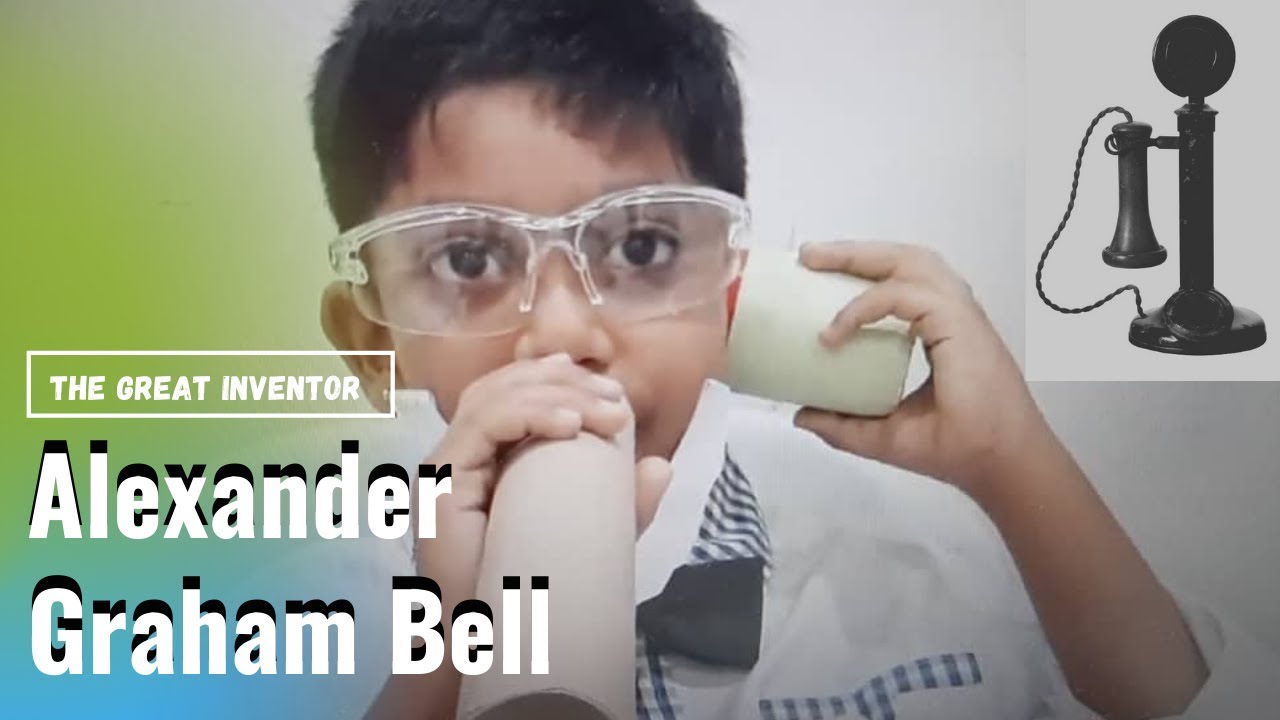 Inventor Series | Alexander Graham Bell