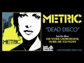 Metric - Dead Disco