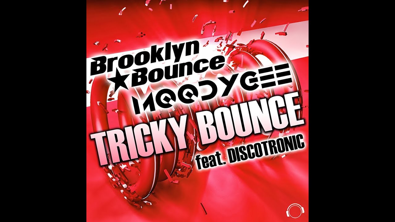 Brooklyn Bounce & Moodygee feat. Discotronic - Tricky Bounce