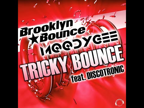 Brooklyn Bounce & Moodygee feat. Discotronic — Tricky Bounce