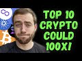 Top 10 Crypto Could 100x! (Not Bitcoin)