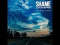 SHAME Loud Band - “Hopeland” - New Release
