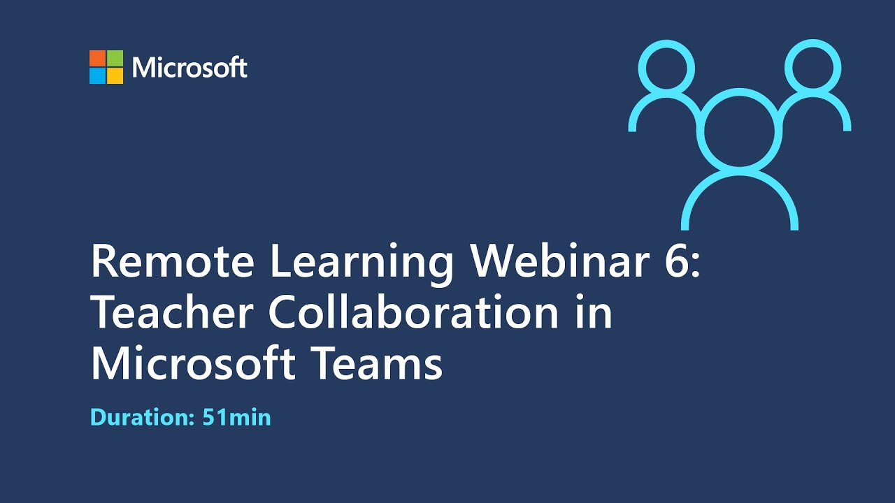 Remote Learning Webinar 6: Teacher Collaboration in Microsoft Teams ...