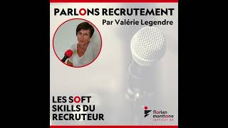 Les soft skills du recruteur - Parlons recrutement épisode 22 screenshot 4