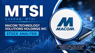 MTSI Stock MACOM Technology Solutions Holdings Stock Analysis Business Overview Chart Review