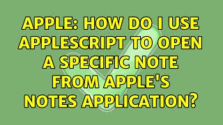 Famous Apple: How do I use AppleScript to open a specific note from Apple's Notes application? Wealth