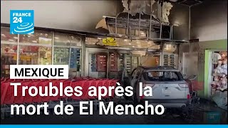 La Mort De El Mencho Entraîne Des Troubles Au Mexique France 24
