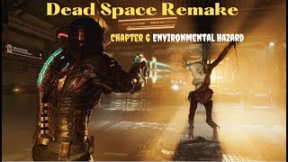 Dead Space Remake 2023 Chapter 6 Environmental Hazard  PC Gameplay Walkthrough (1080p, 60FPS)