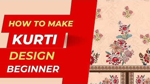 How To Create Kurti Design In Digital print