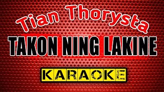 TAKON NING LAKINE - Tian Thorysta - KARAOKE