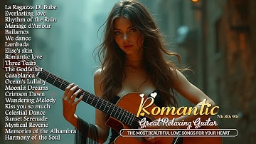Top 50 Beautiful Instrumental Guitar Love Songs - Romantic Melodies for Soulful Peace