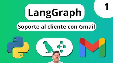 Crea agentes de IA para el Soporte al Cliente con LangGraph, Gmail y Python - Parte 1