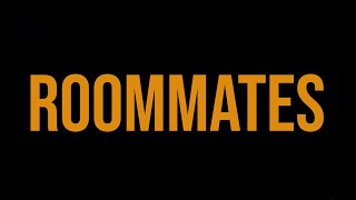 'Roommates' an Original Short Film