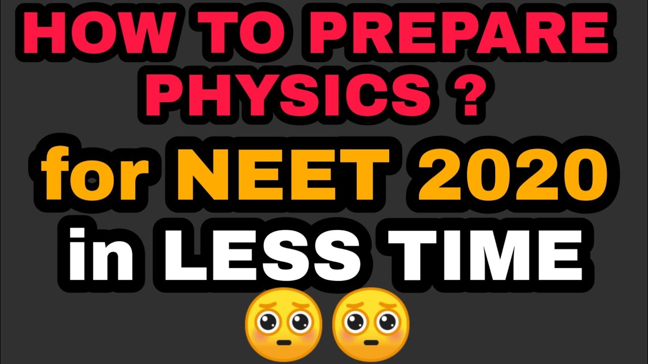 HOW TO PREPARE PHYSICS FOR NEET 2020 in last few months. 
