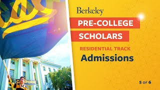 (Video 5 of 6) UC Berkeley Pre-College Scholars Program Residential Track: Admissions