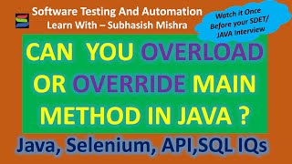 Can We Overload or Override Main method in java | Software Testing Interview Question |