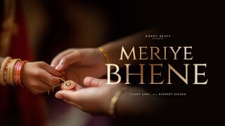 Meriye Bhene - Sunny Bawa | Ravneet Aulakh | Robby Ladhar | Rakhi Special | Latest Punjabi Song 2024
