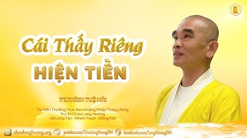 Cái Thấy Riêng Hiện Tiền   TT  Thích Tuệ Hải   Chùa Long Hương