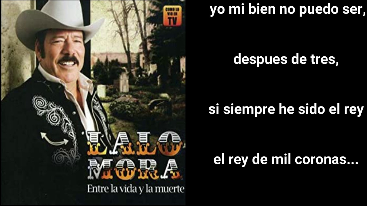 EL REY DE MIL CORONAS - LALO MORA ( letra ) - YouTube