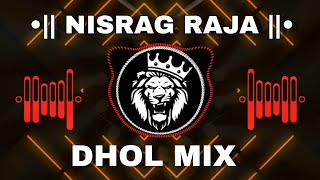 NISRAG RAJA | DHOL MIX 