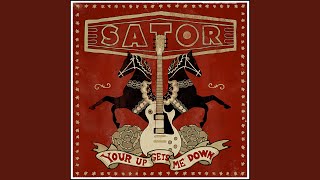 Video thumbnail of "Sator - Your Up Gets Me Down"