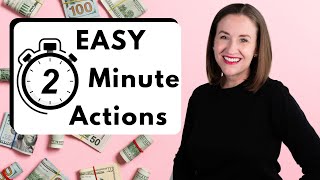 12 Easy 2-Minute Actions to Save More Money \& Be More Productive