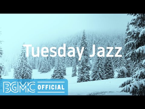 Tuesday Jazz: Warm Winter Relaxing Jazz Music - Smooth Jazz Coffee Shop - Winter Jazz Music