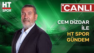 Cem Dizdar Ile Ht Spor Gündem