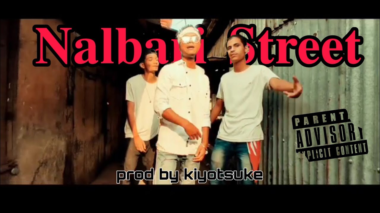 NALBARI STREET  DRNA JASTIN LARRY KUSHAFF  Mriv J Prod BY  KiYOTSUKE OFFICIAL  VIDEO