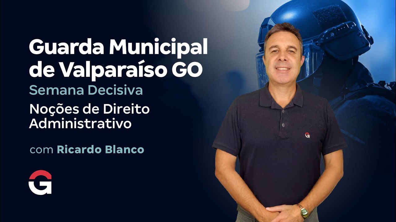 Concurso Guarda Valparaíso GO | Semana Decisiva | Noções de Direito Administrativo