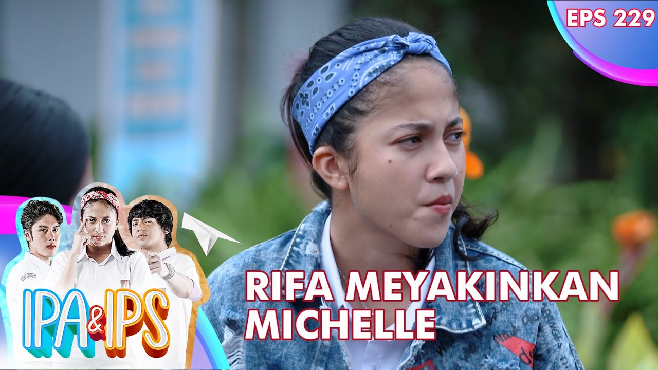 Rifa Mencoba Meyakini Perasaannya Michelle - IPA & IPS