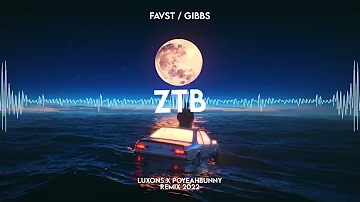 Favst Gibbs - ztb (Luxons x PoYeahBunny) Remix 2022