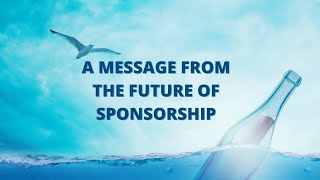 A Message from the Future of Sponsorship
