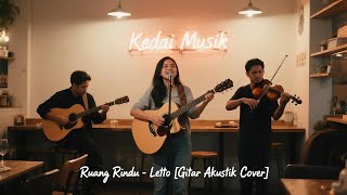 Download Lagu Letto - Ruang Rindu [Gitar Akustik Cover] Lirik Lagu by @kedaimusikai MP3
