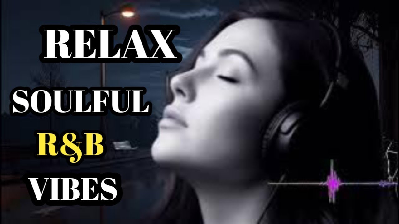 Soul R&B Vibes ️👍 R&B Love Songs & Deep Emotional Chill Mix .. ️._ ️ ...