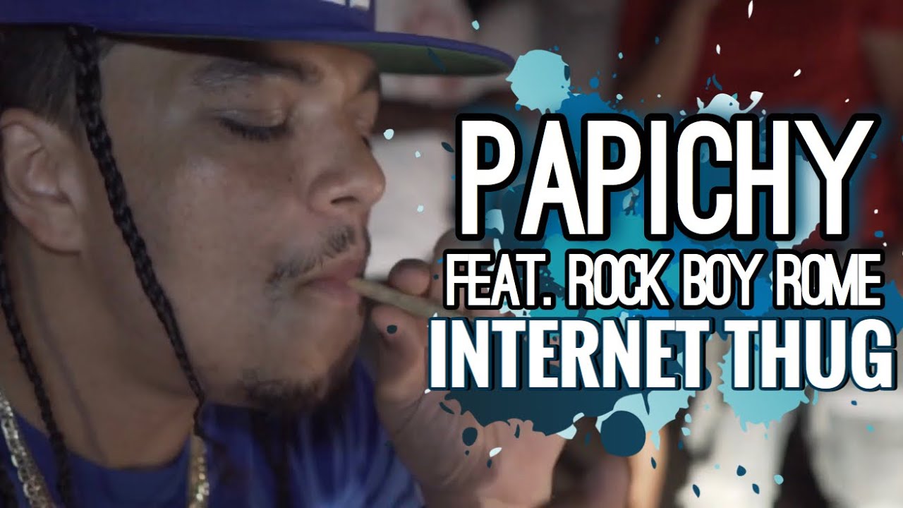 Papichy Feat. Rock Boy Rome- Internet Thug