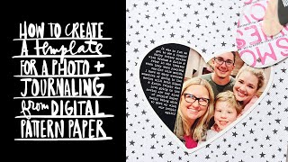 Scrapbook Basics: Tutorial For Creating A Template For Words + Photos From Digital Pattern Paper