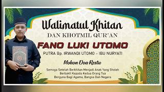 Walimatul Khitan dan Khotmil Qurán Fano Luki Utomo - Putra Bapak Irwandi Utomo dan Ibu Nuryati