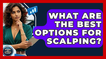 What Are The Best Options For Scalping? - Stock and Options Playbook