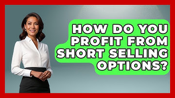 How Do You Profit From Short Selling Options? - Stock and Options Playbook