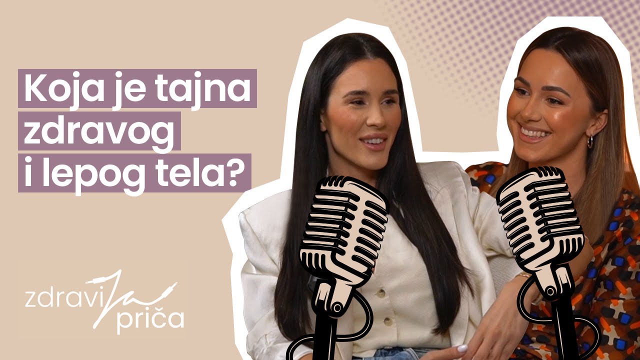 Koja je tajna zdravog i lepog tela? | Zdravija Priča - EP08 | Milica Budimir