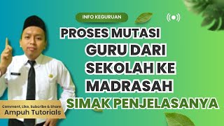 PENJELASAN PROSES MUTASI GURU DARI SEKOLAH KE MADRASAH