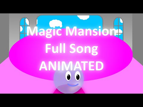 Magic Mansion - Full Song (ANIMATED)