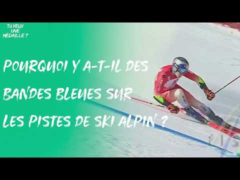 Pourquoi y a-t-il des bandes bleues sur les pistes de ski alpin ?