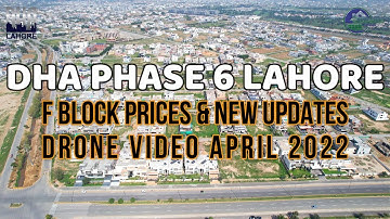 DHA Phase 6 Lahore F-Block | Latest Prices & Construction Updates | Drone Video | April 2022