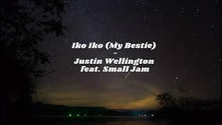 Justin Wellington - Iko Iko (My Bestie) feat. Small Jam (Lyrics/English)