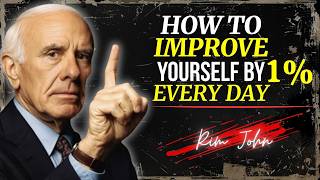 GOAL SETTING | HOW TO IMPROVE YOURSELF BY 1% EVERY DAY | JIM ROHN MOTIVATION