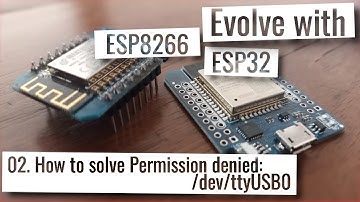 ESP32 & ESP8266 - How to solve Permission denied: /dev/ttyUSB0